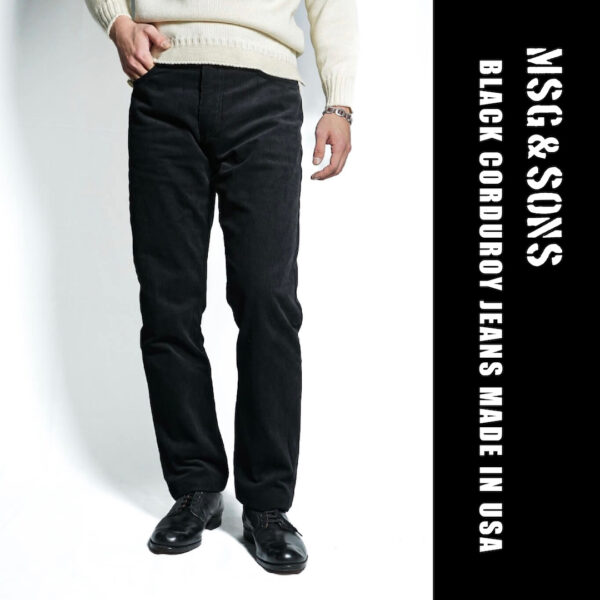 MSG & SONS<br>BLACK CORDUROY JEANS MADE IN USA